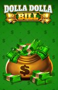 Dolla Dolla Bill
